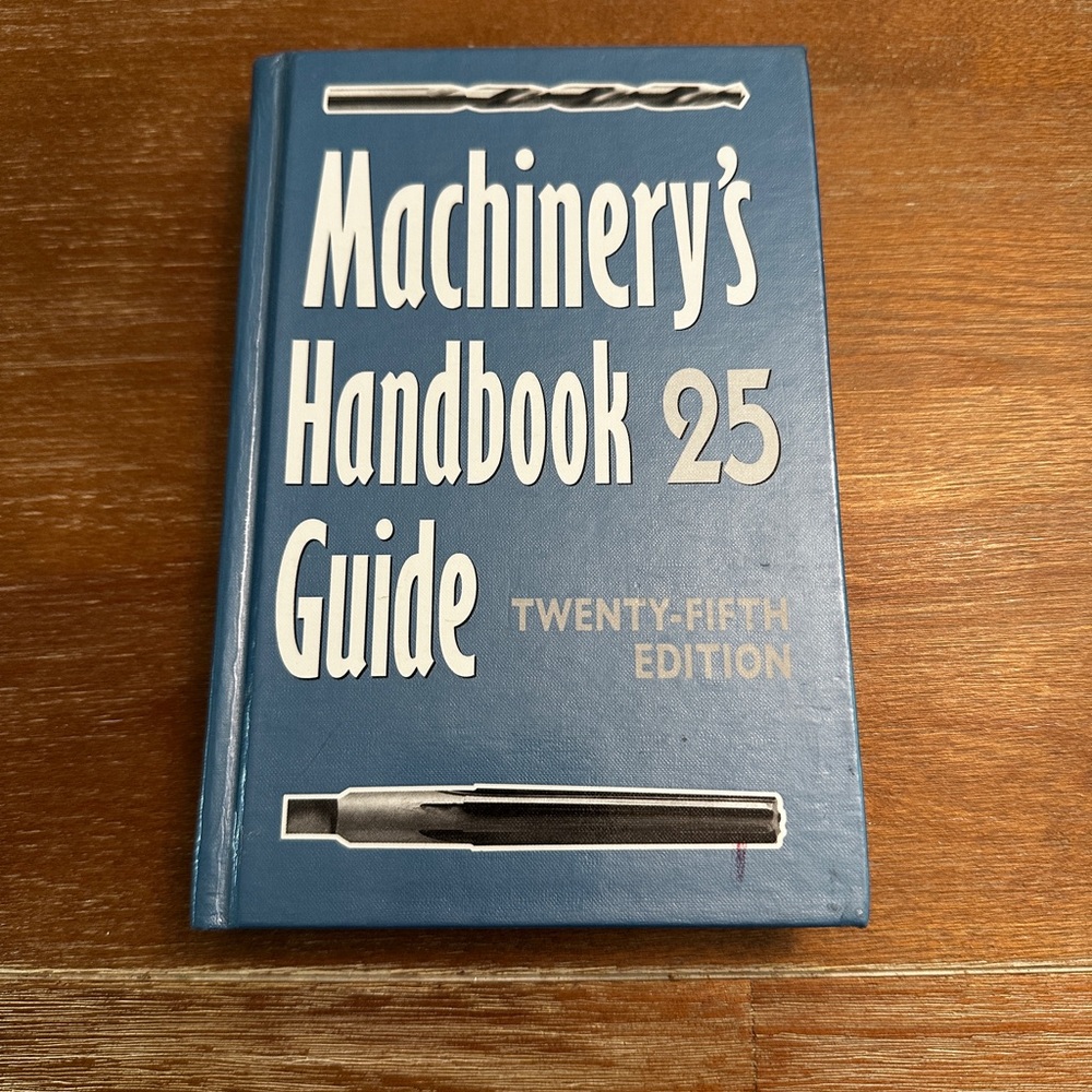 Machinery's Handbook: Guide to the Use of Tables and Formulas, 25th Edition